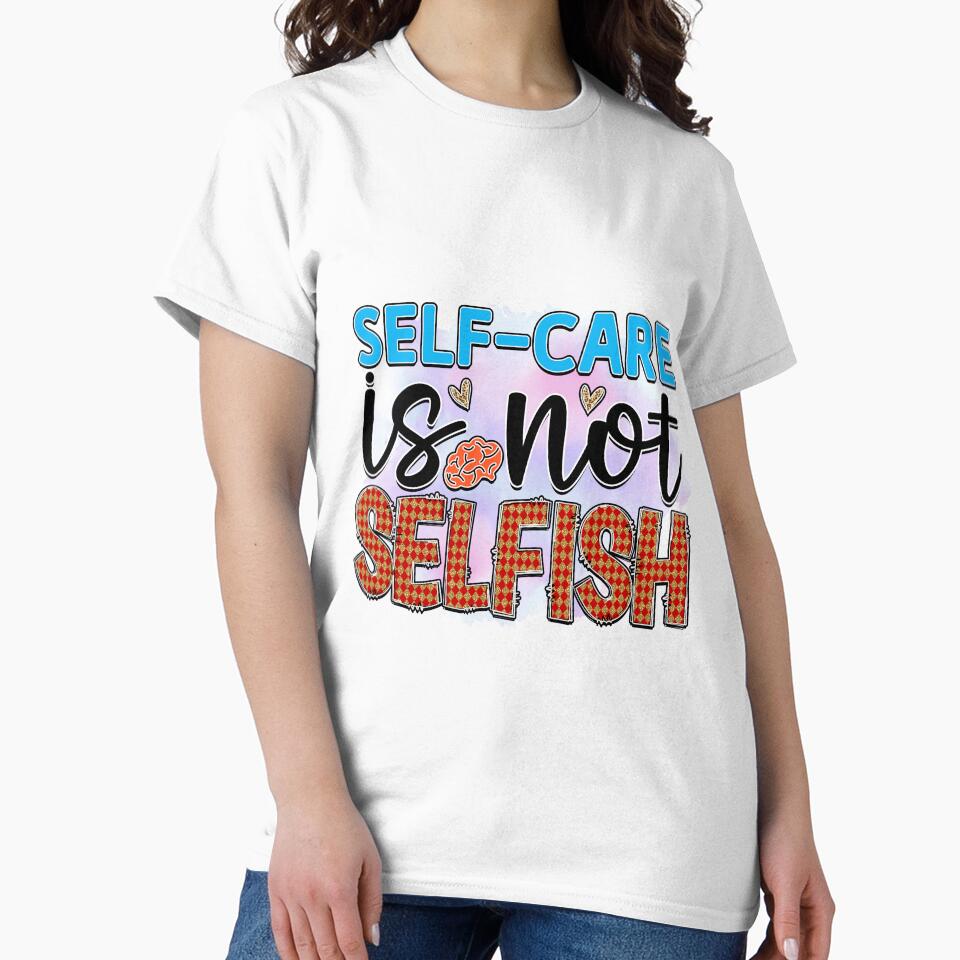 Self Care Is Not Selfish by Ketique