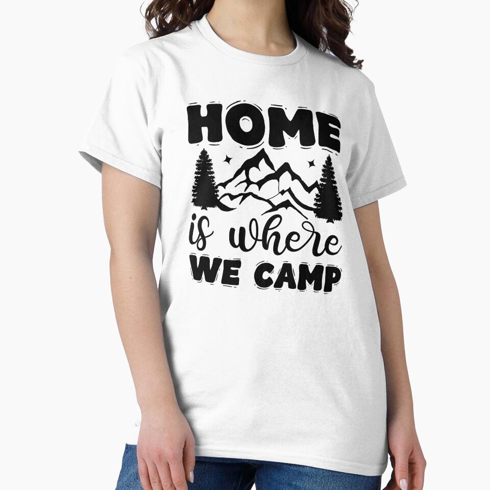 Home is where we camp by Wit & Wear Company
