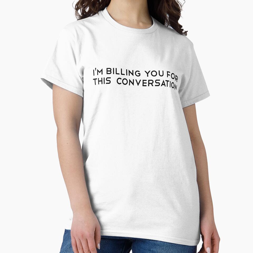 I'm Billing You For This Conversation. Funny Lawyer gift. Law school. Attorney gift by chrlalexandru
