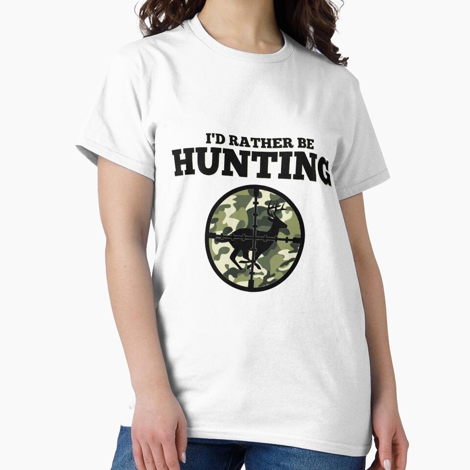 I'd Rather Be Hunting by WaderTees