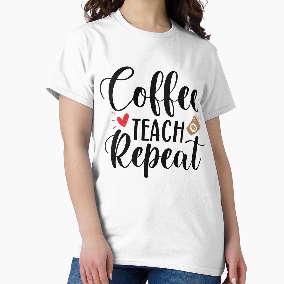 Coffee Teach Repeat Funny Teacher Quote With Heart And Coffee by Briekel