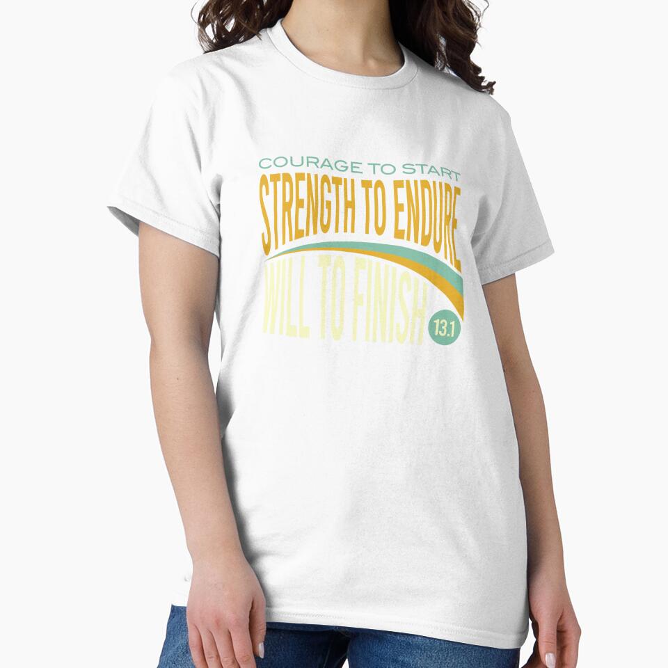Half Marathon Courage to Start Strength to Endure Will to Finish by whyitsme