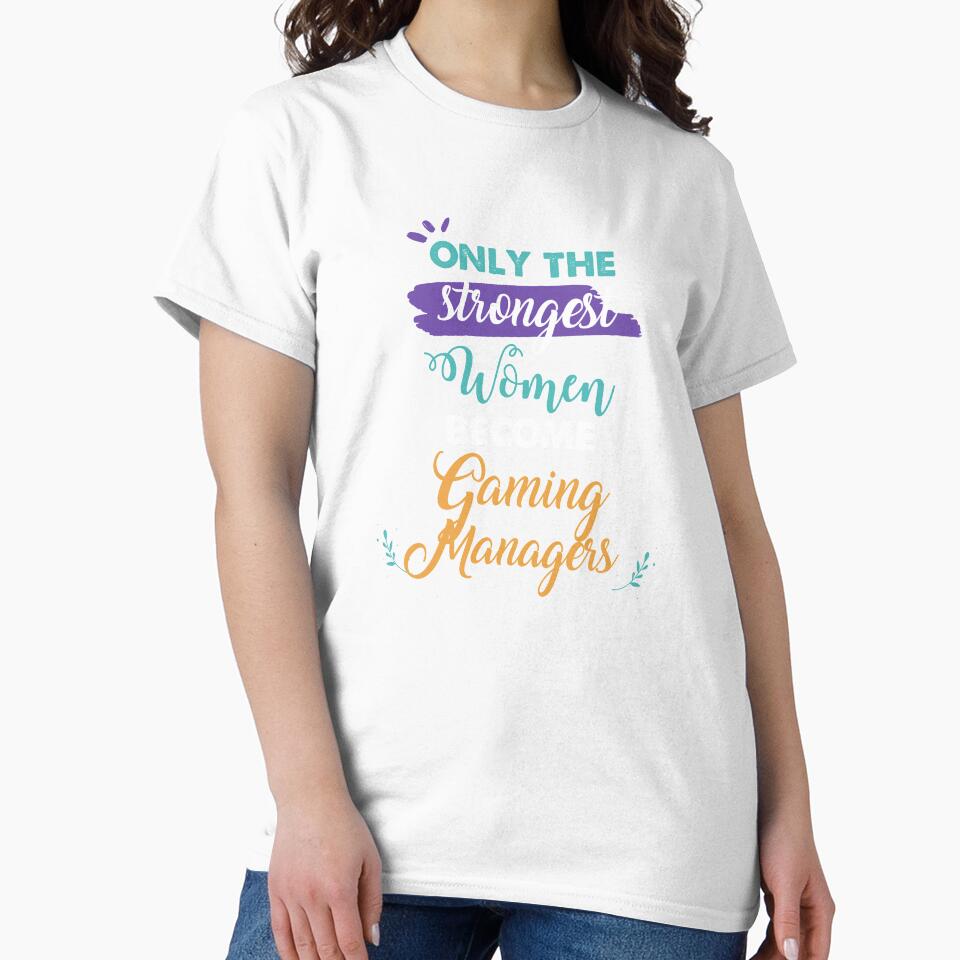 Gaming Managers gift only the strongest women become Gaming Managers by Custom365