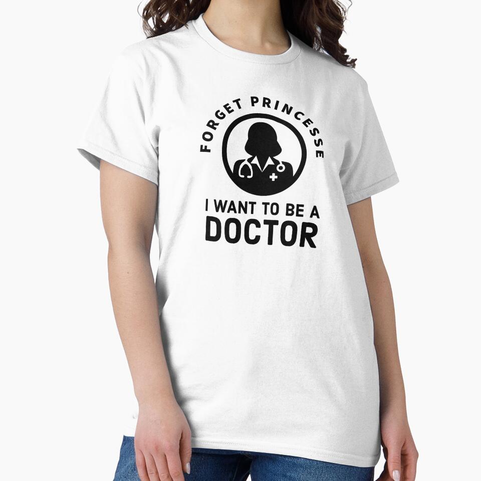 Forget Princess, I Want to be a doctor - cute Future doctor quote by Theleochick