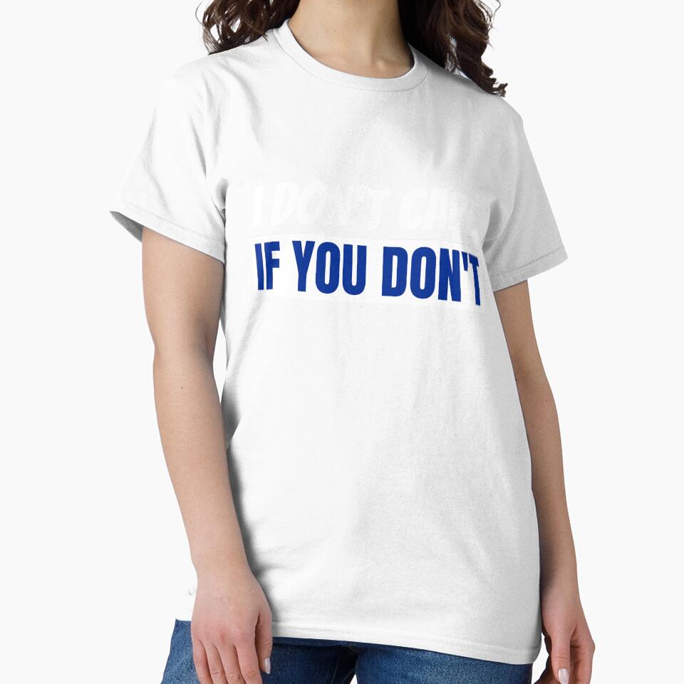 I don't care if you don't white and blue font by NerdnGeekshop