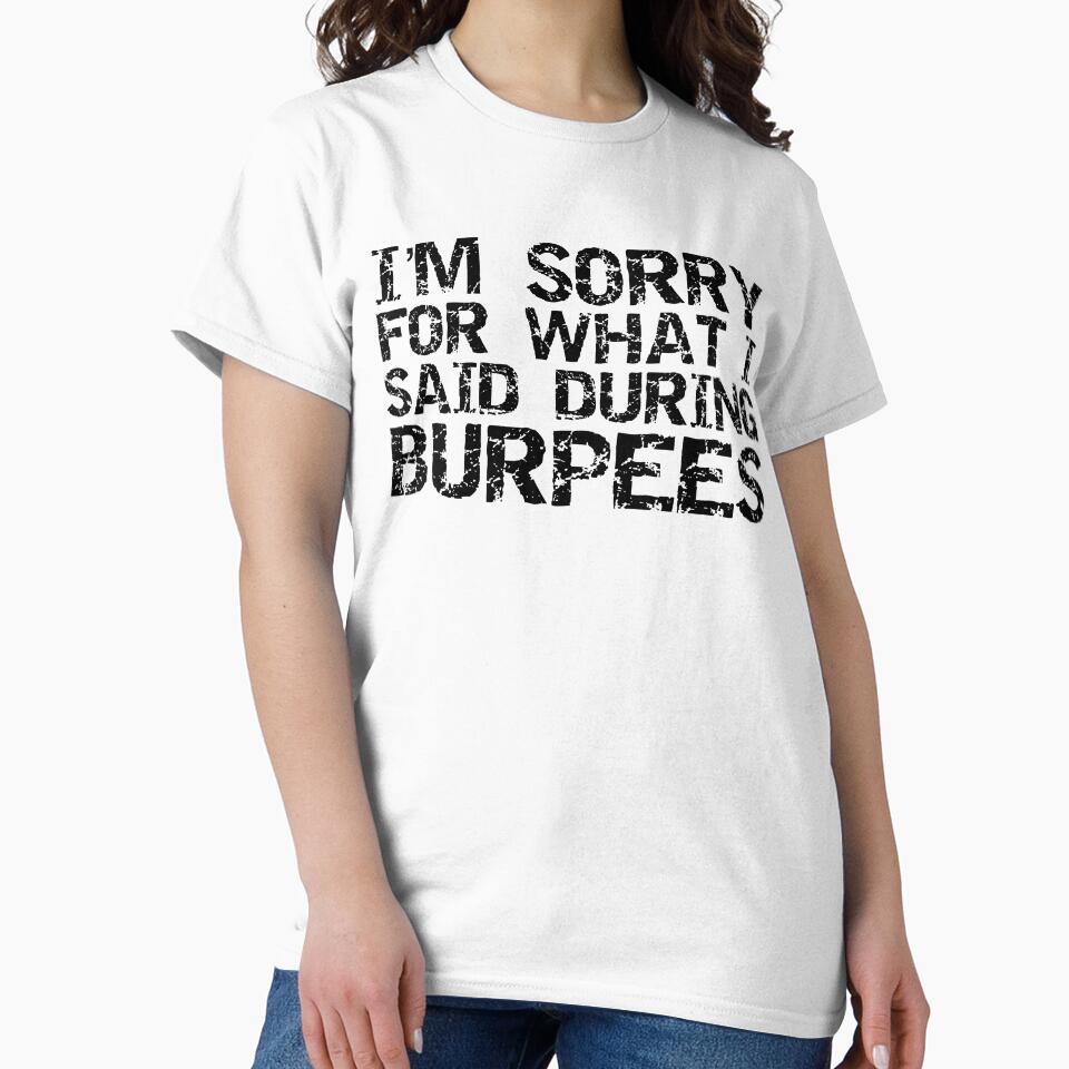 Exercise Joke I'm Sorry For What I Said During Burpees Funny Workout Quote by TNDesignStudio