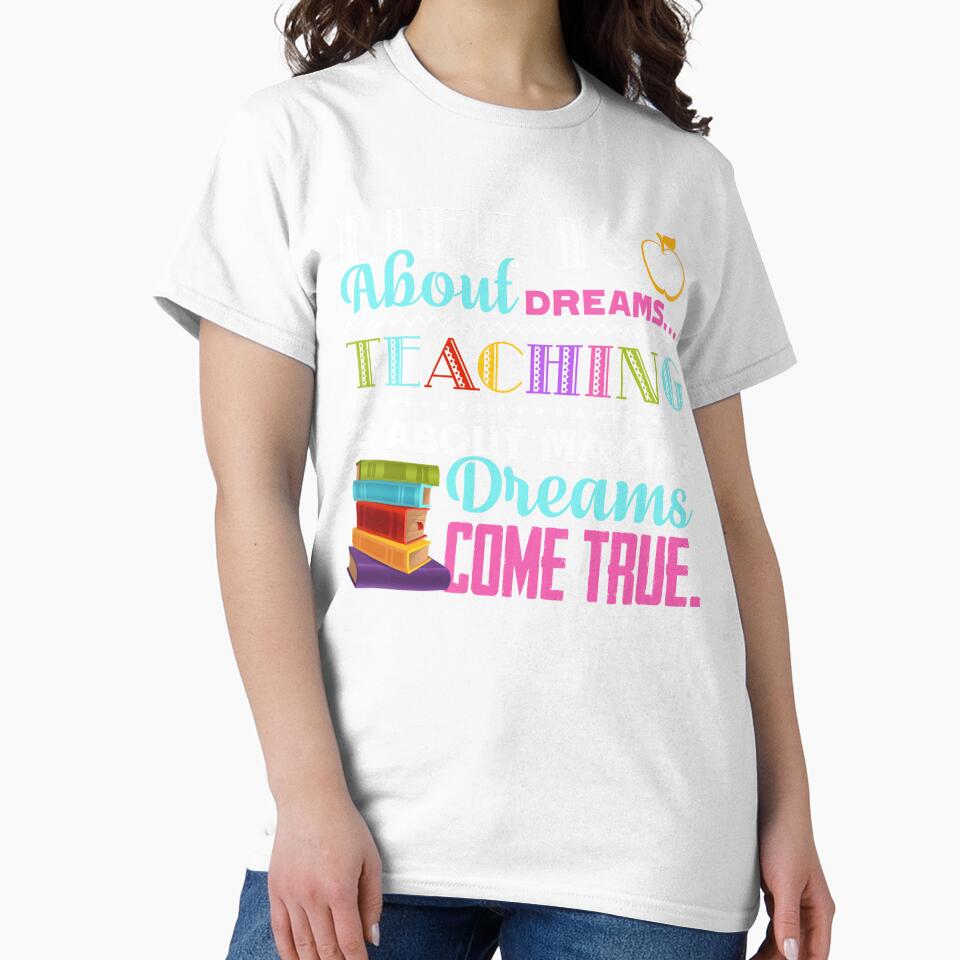 Teacher - Life Is About Dreams Teaching Is About Making Dreams Come True by UnknownArtistt