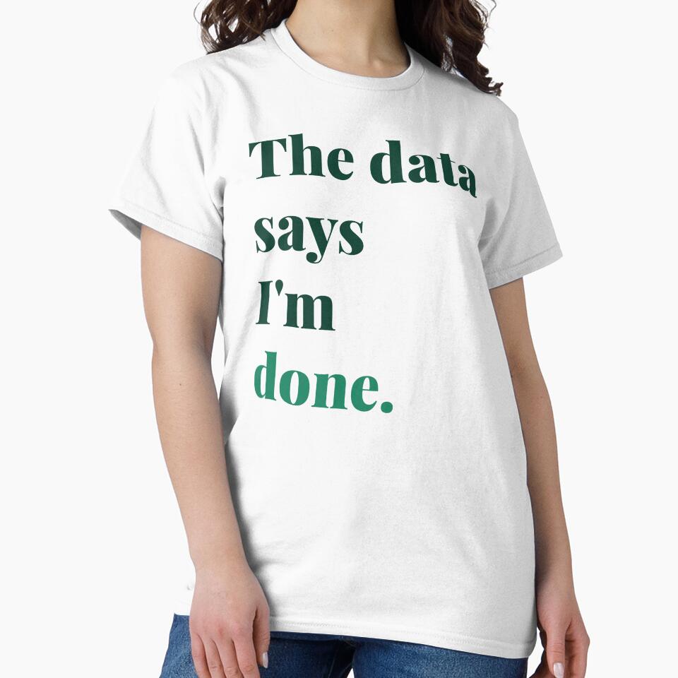 The Data Says I’m Done School Psychologist by 2SDFromFine