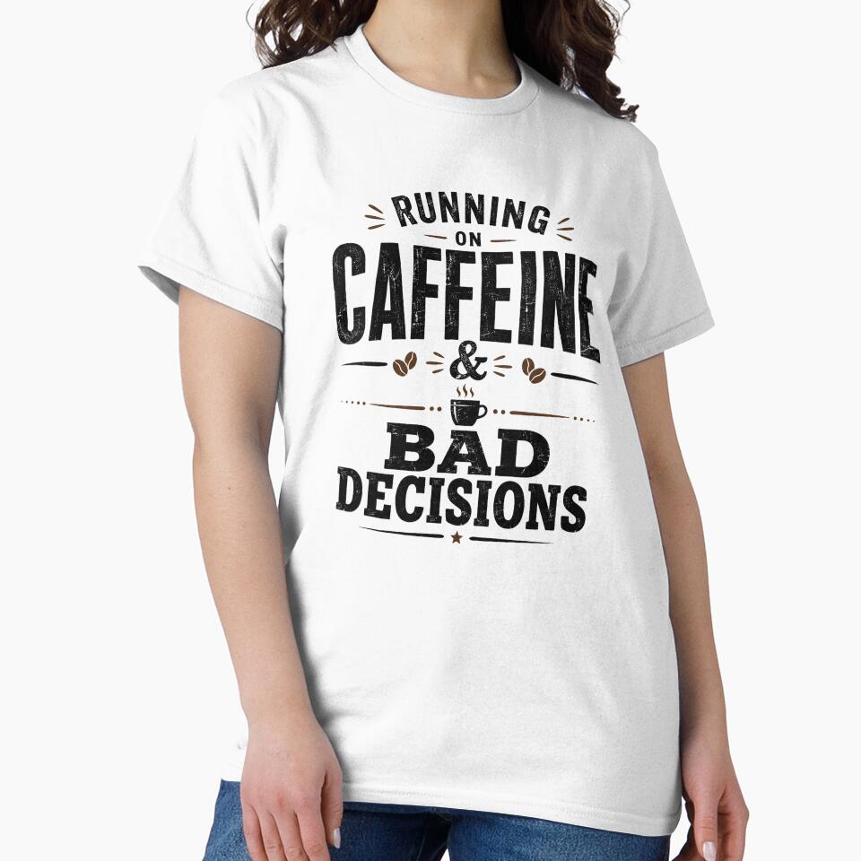 Funny Coffee Shirt – Running On Caffeine & Bad Decisions | Vintage Coffee Lover Gift T-Shirt by SoulFlex