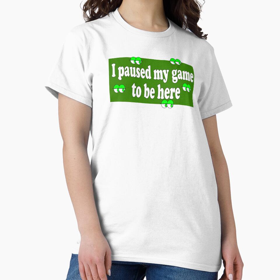 i paused my game to be here by Cleiarts