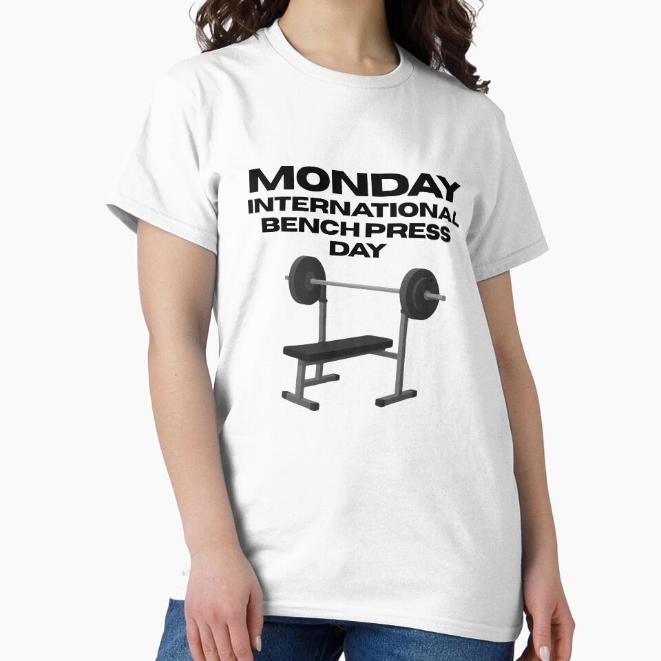 Monday International Bench Press Day - Funny Gym Humor by eknoy