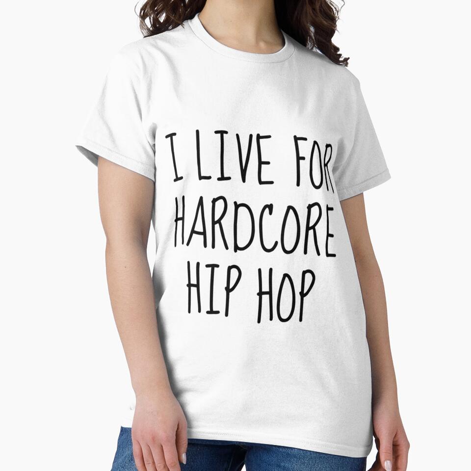 I Live For Hardcore Hip Hop| Perfect Gift|hip hop by patnalila