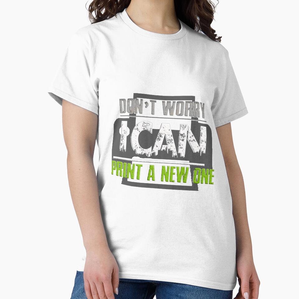 Funny Cute 3D Printing I Can Print A New One Funny Slim Fit by EtsukoQuintero