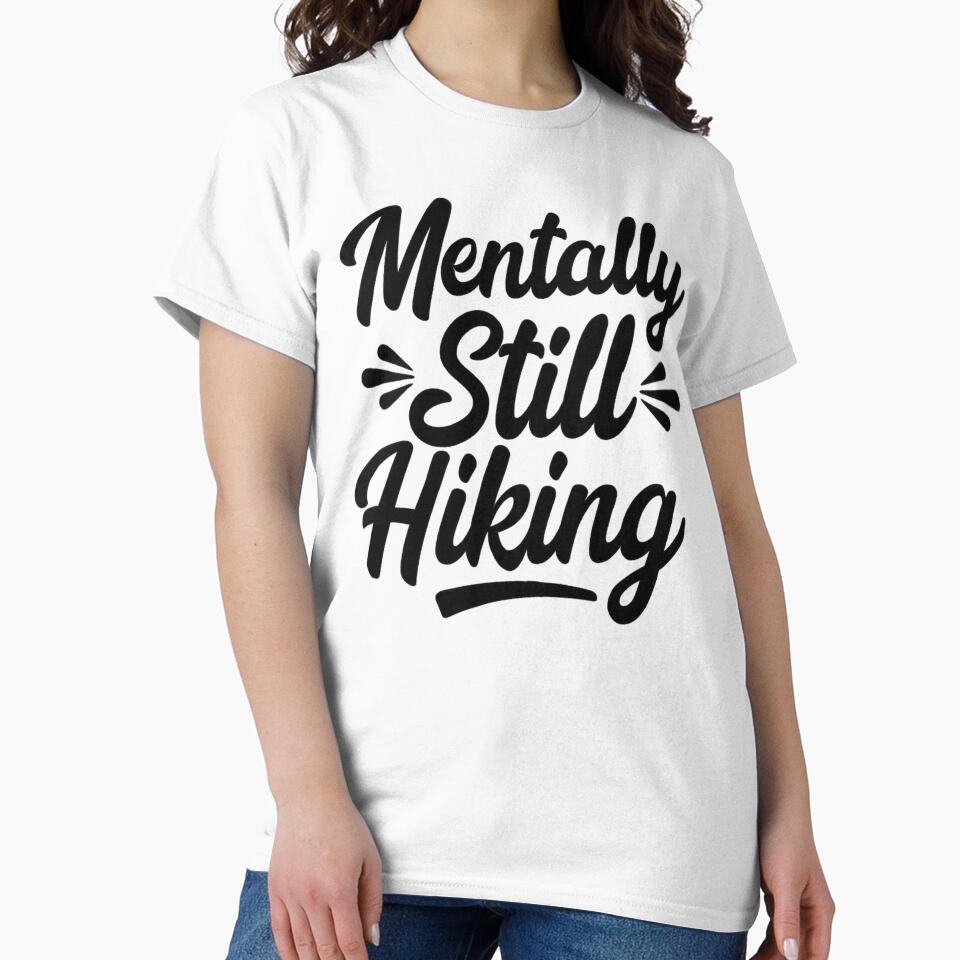 Mentally Still Hiking Hiking by Ink Magic