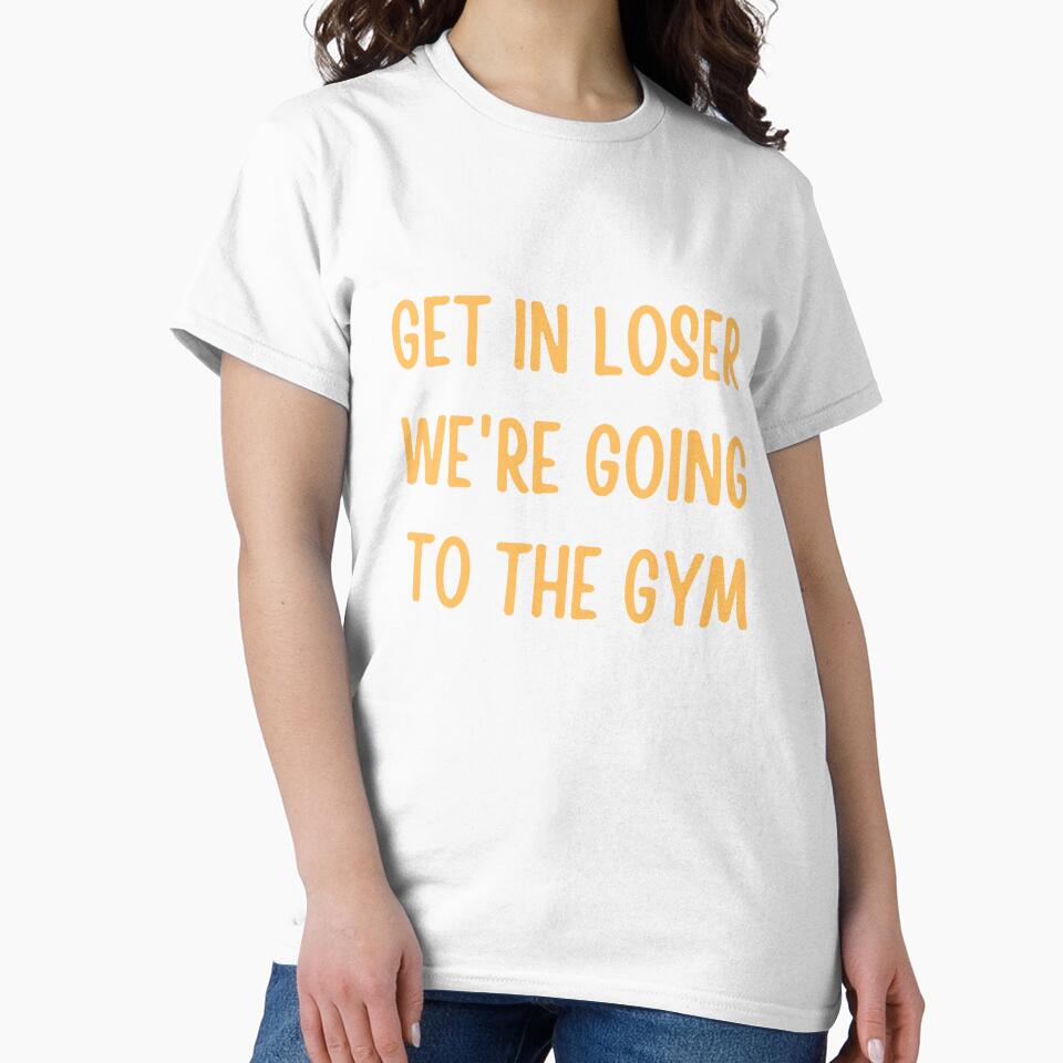 Get In Loser We're going to the gym by AngelArtss