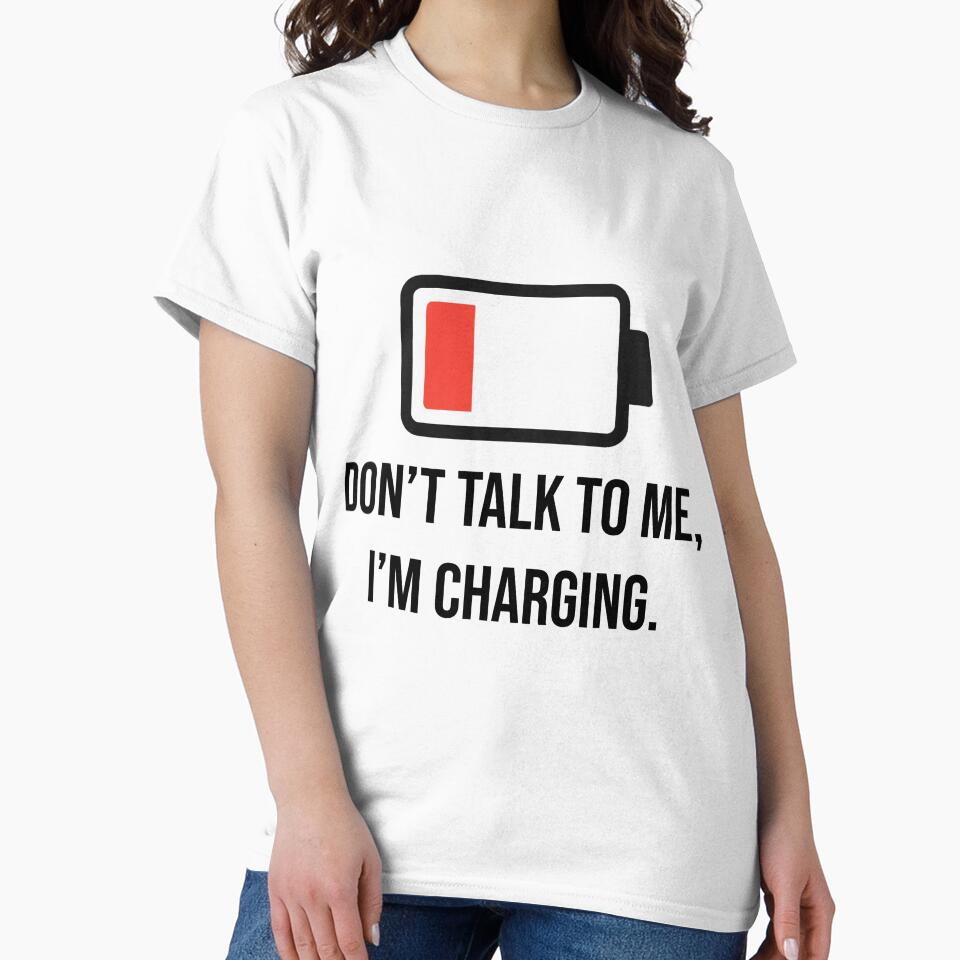 Don't Talk To Me, I'm Charging Social Battery by FunnyGayGuy