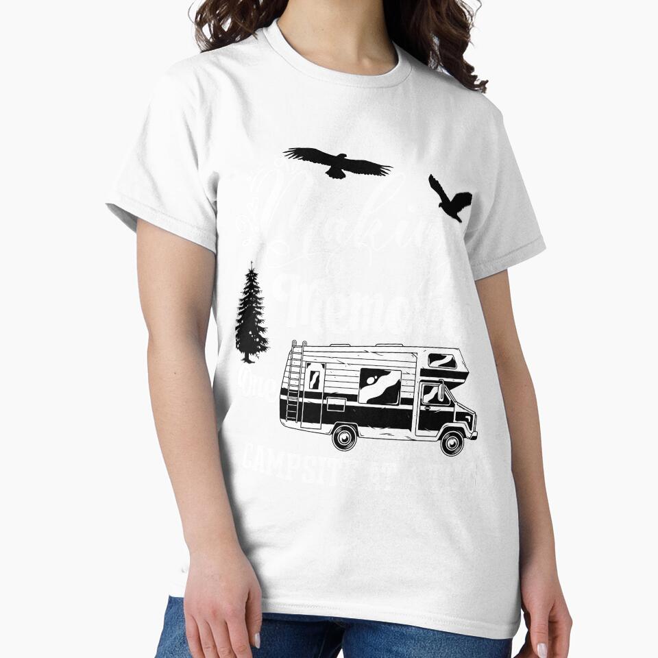 making memories one campsite at a time t-shirt by Perfectstyles