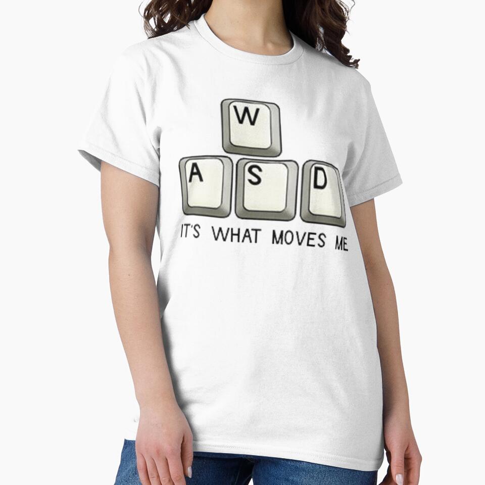 WASD IT'S WHAT MOVES ME CLASSIC T-SHIRT by CastorWorks