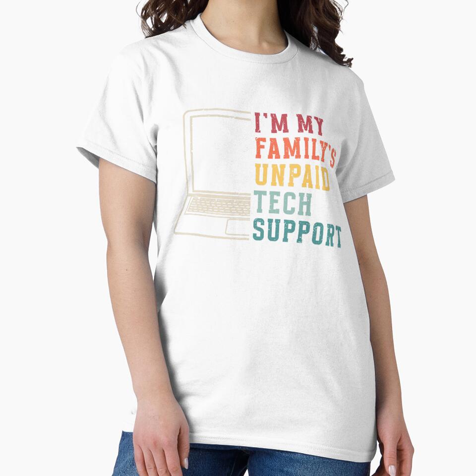 I'm My Family's Unpaid Tech Support Funny Technical Support by herbwaters