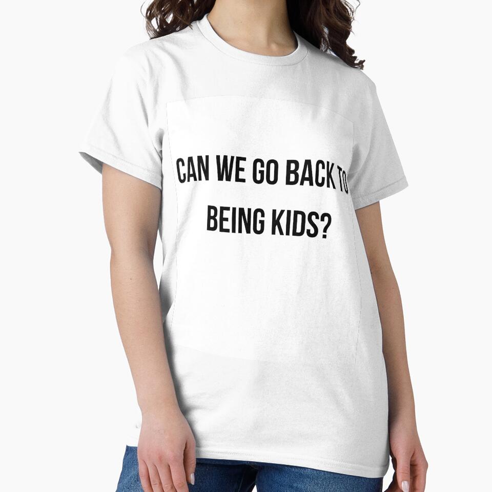 Can We Go Back to Being Kids T-Shirt - Nostalgic Adulting Gift by Malented