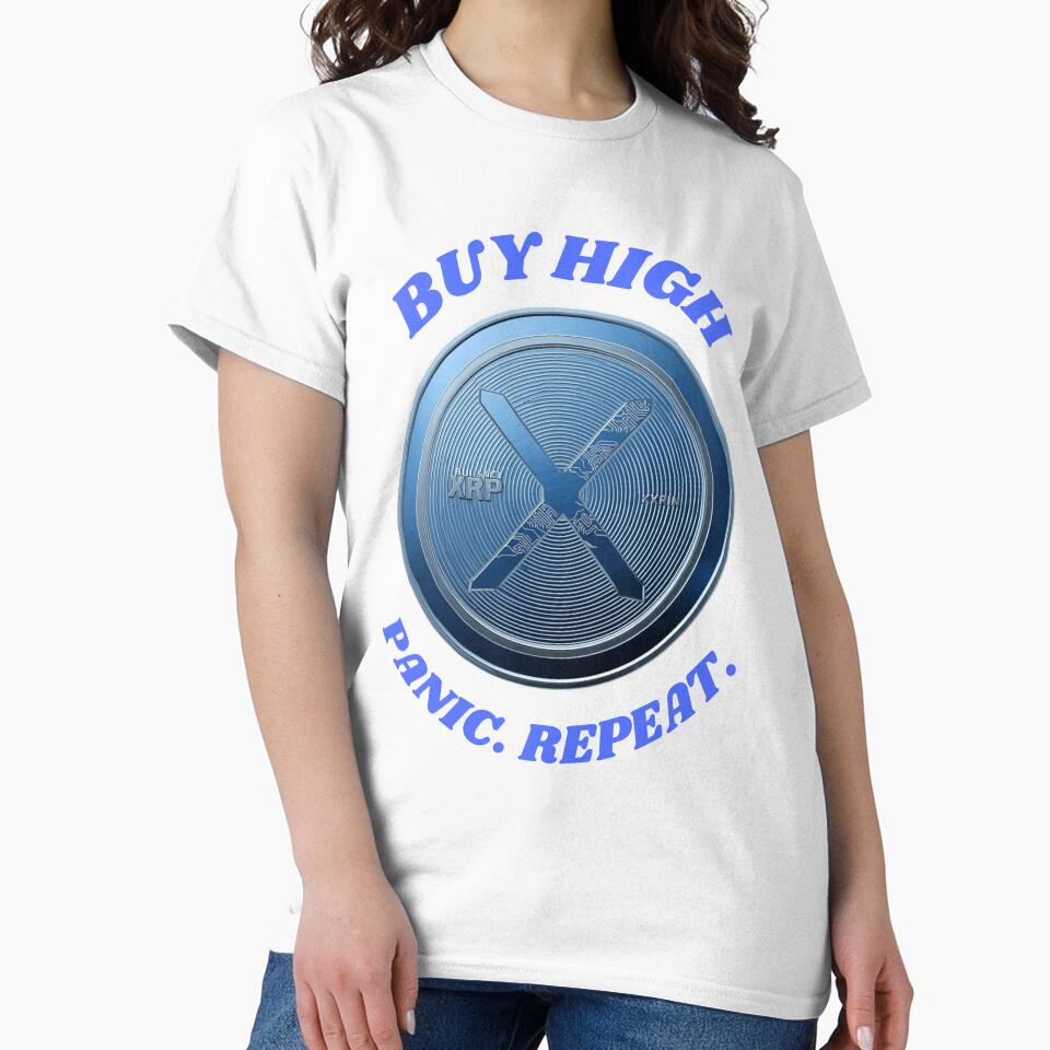 Buy High Panic Repeat – XRP Crypto Investor Humor by LintonGriffin