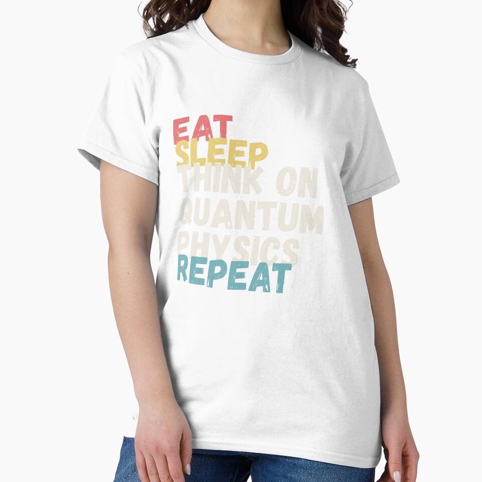 Eat Sleep Think on Quantum Physics Repeat – Vintage Sunrise Distressed Text Design by Graphicarium Shop