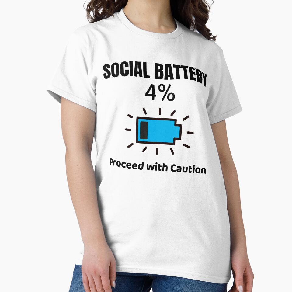 Social Battery Proceed with Caution T-Shirt by T4U Exclusive Designs