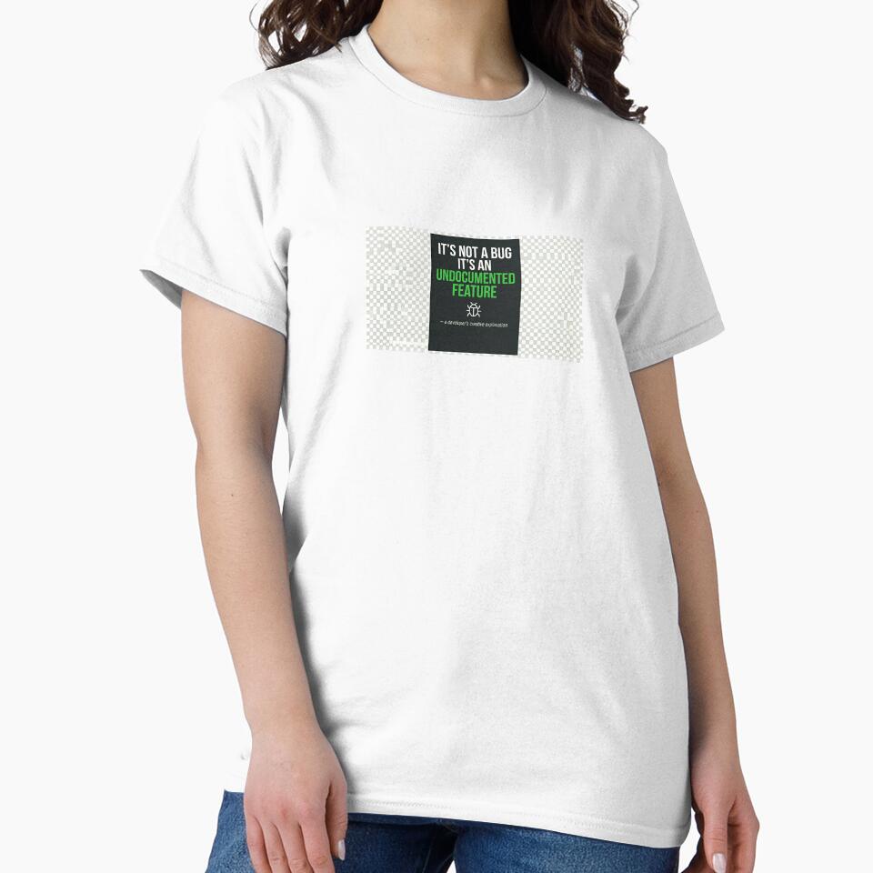 It's Not A Bug It's An Undocumented Feature – Funny Developer T-Shirt Gift for Programmers by Petringo