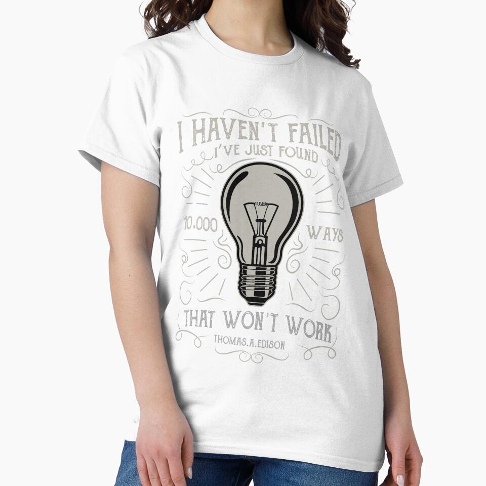 I Haven't Failed - Just Found 10000 Ways That Won't Work by depresident