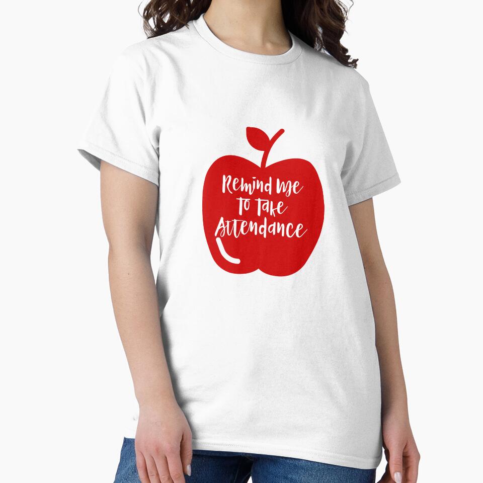 Remind Me to Take Attendance Funny Teacher Gift by TrndSttr