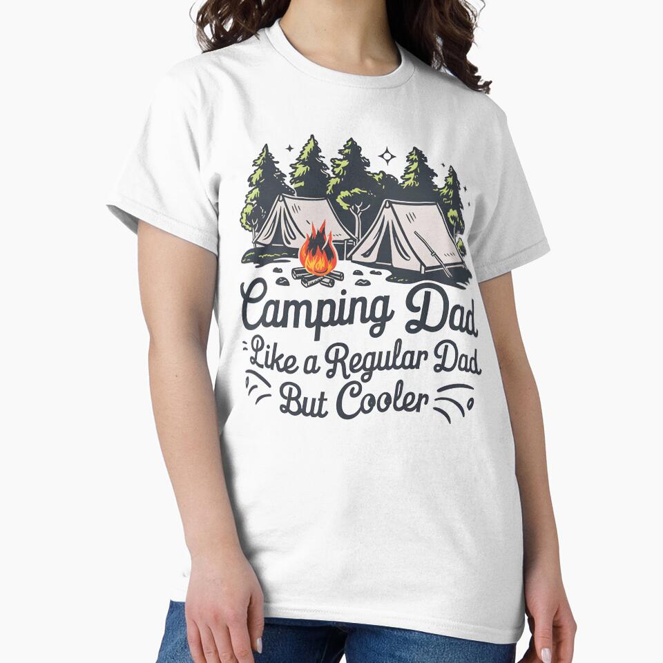 Camping Dad Like a Regular Dad but Cooler by Delusion Tees