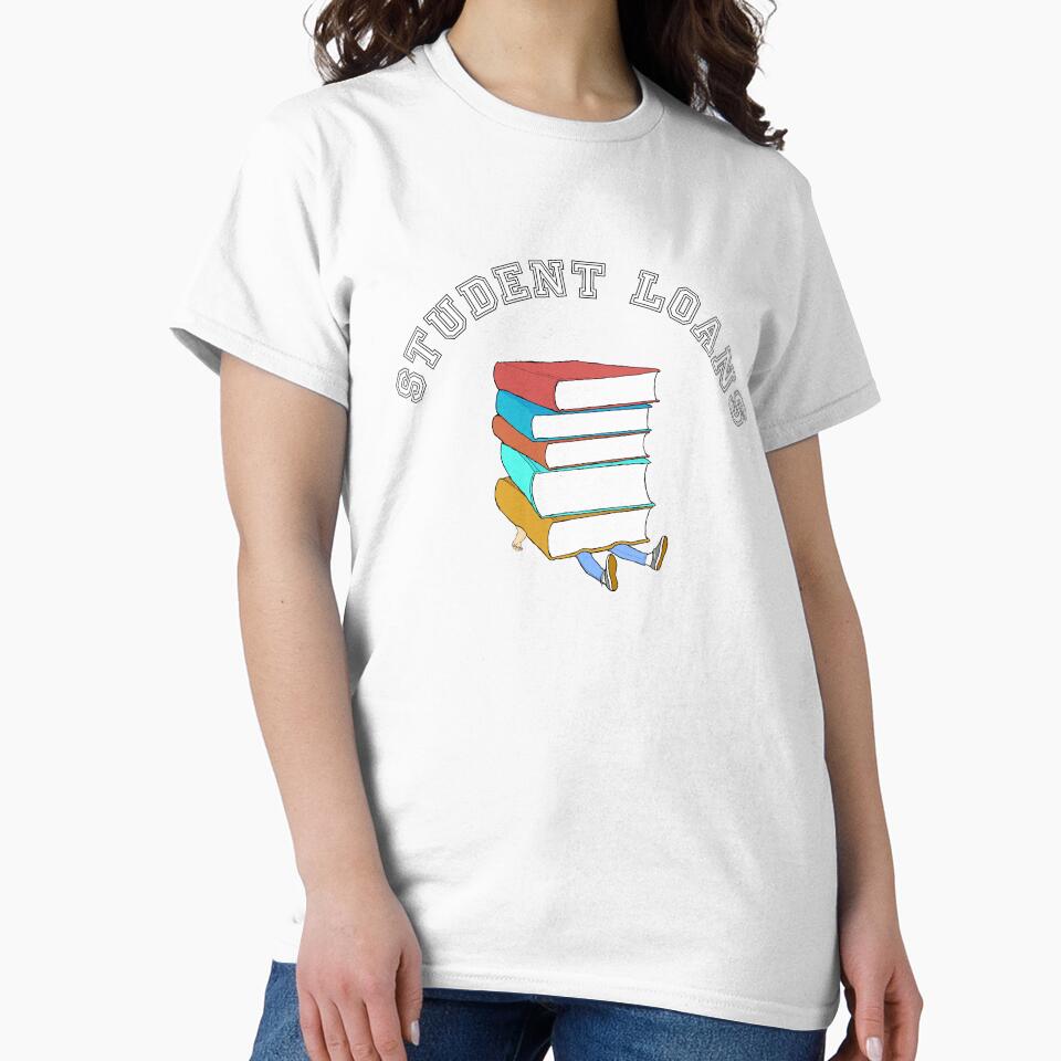 Student Loans Back to School College broke student shirt by xenotransplant