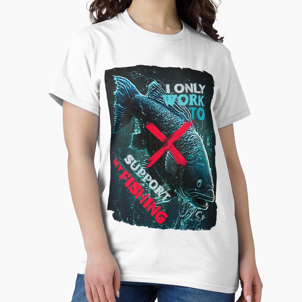 "I Only Work to Support My Fishing" - Funny Fishing Design by artishmots