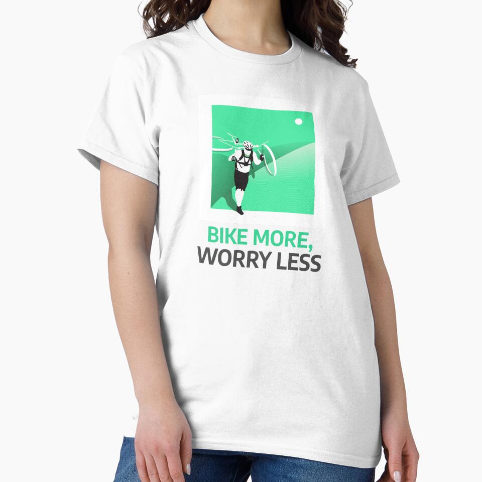 Bike More, Worry Less Cycling by DomTeesHaven