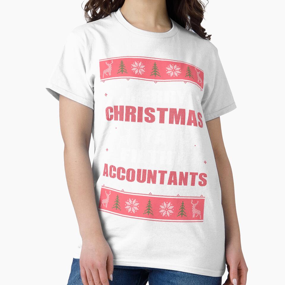 MERRY CHRISTMAS YA FILTHY ACCOUNTANTS by quertytees