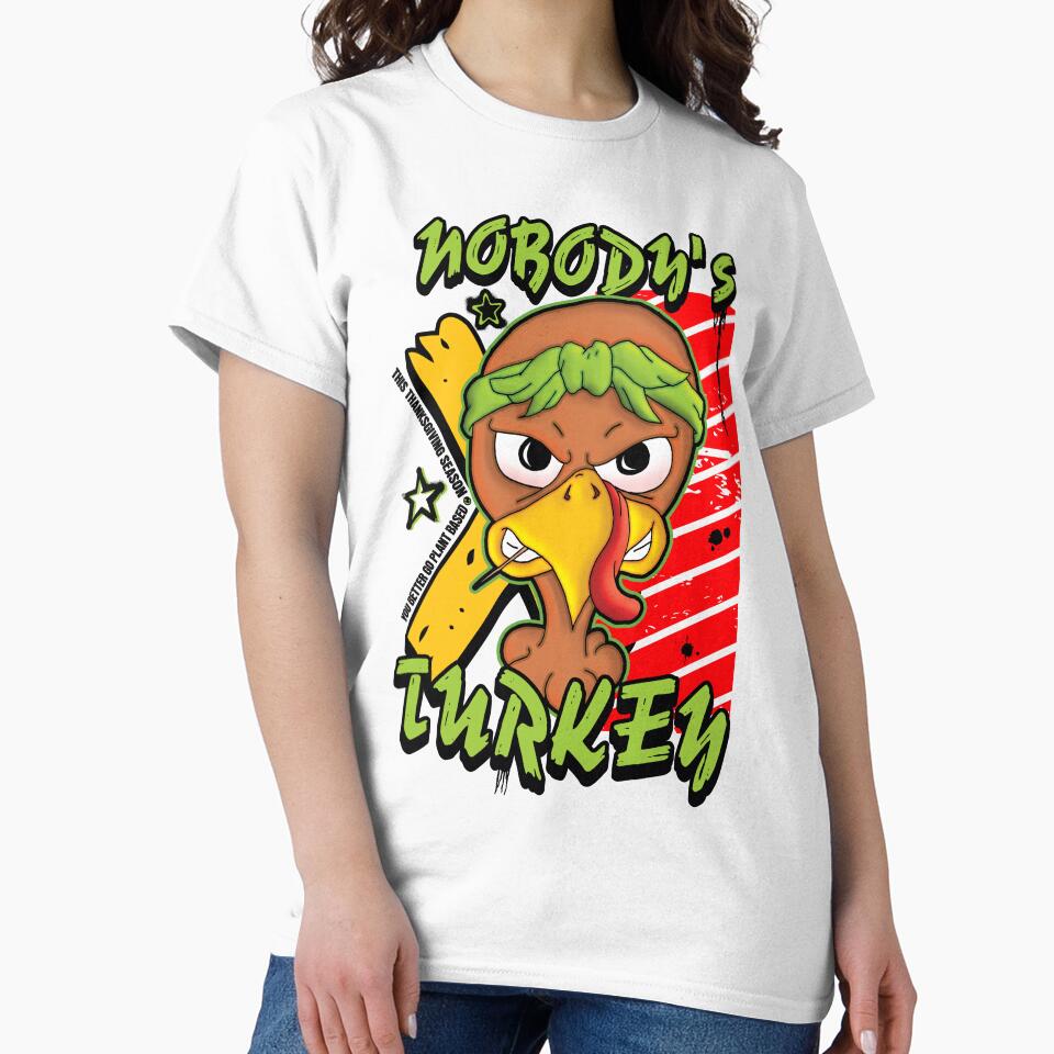 Nobody's Turkey by VisionToonTees