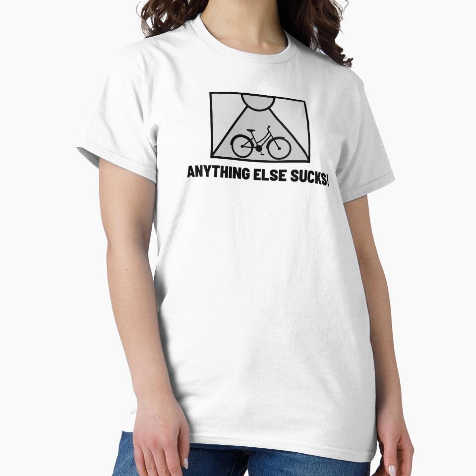 Cycling! Anything Else Sucks! by AldenTees