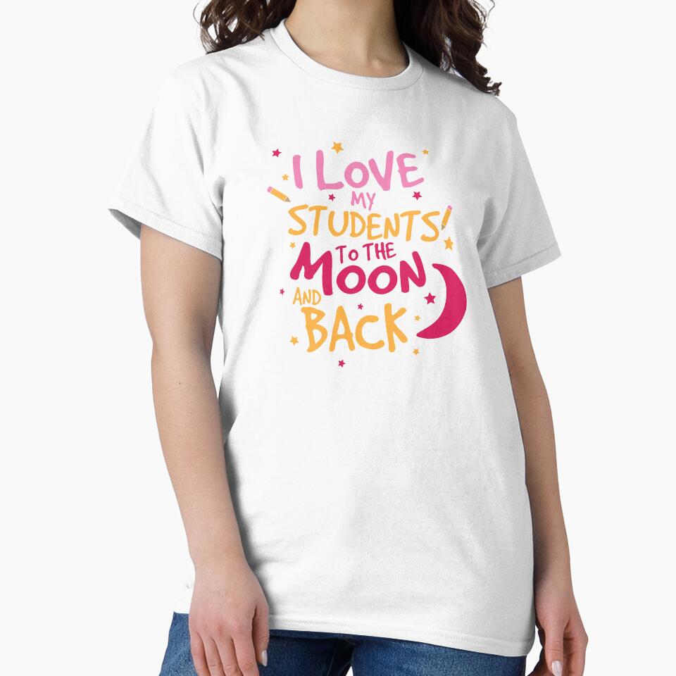 Teacher Teacher's Day Moon and Back Teacher's Gift by haselshirt