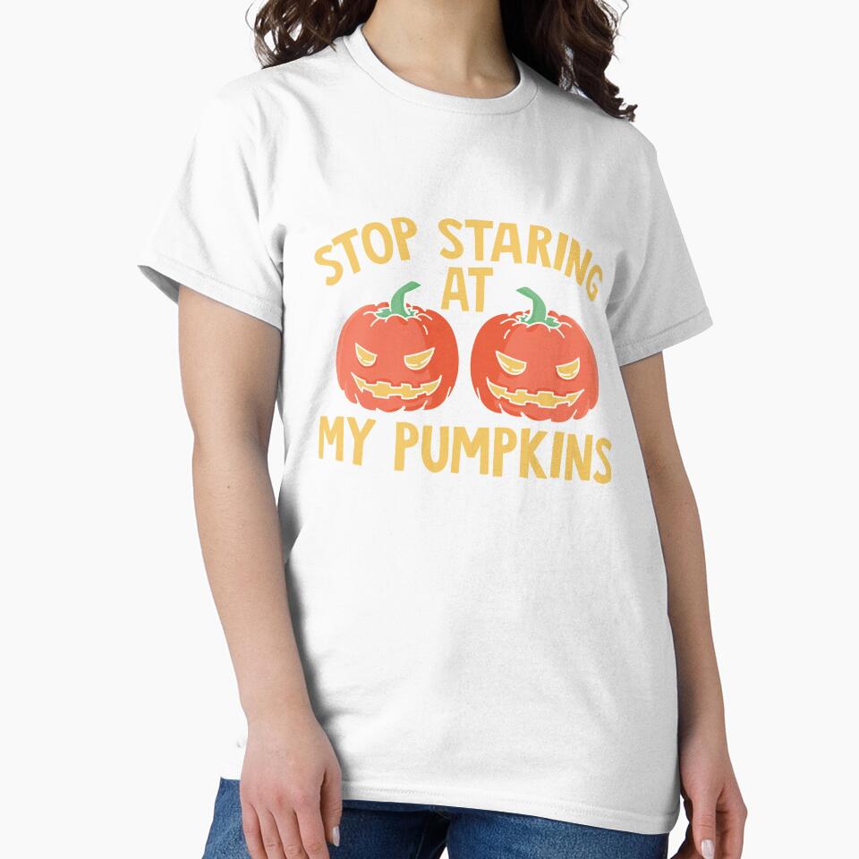Stop Staring at My Pumpkins T-Shirt | Funny Halloween Tee by AllStarMerch