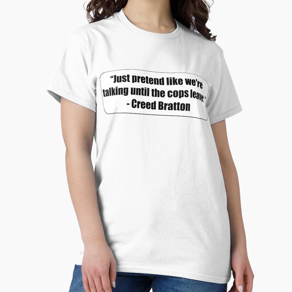 "Just pretend like we're talking until the cops leave." - Creed Bratton by MidnightInk Designs
