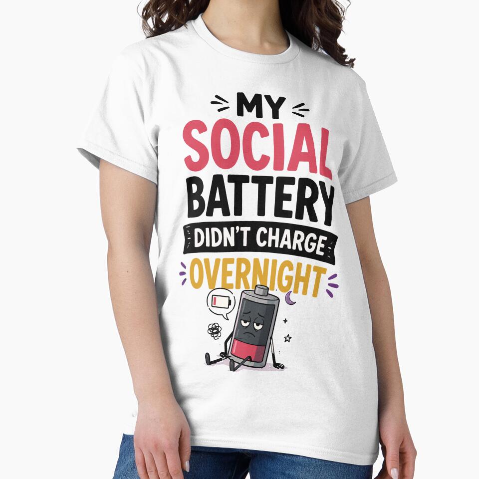 My Social Battery Didn't Charge Overnight Funny Quote by Magmashup