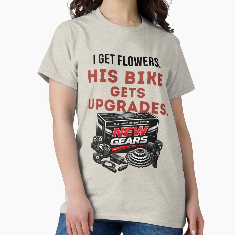 I Get Flowers. His Bike Gets Upgrades. | Funny Cycling Tee by Pedal & Pace