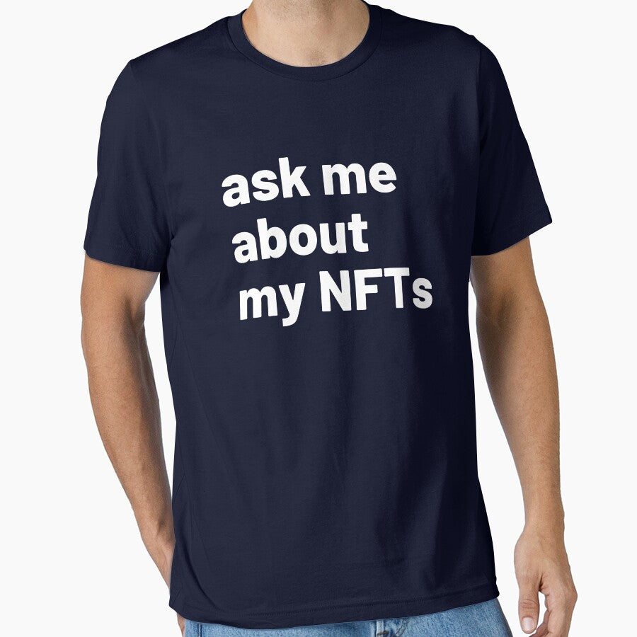 Ask Me About My NFTs by reallyrealnow