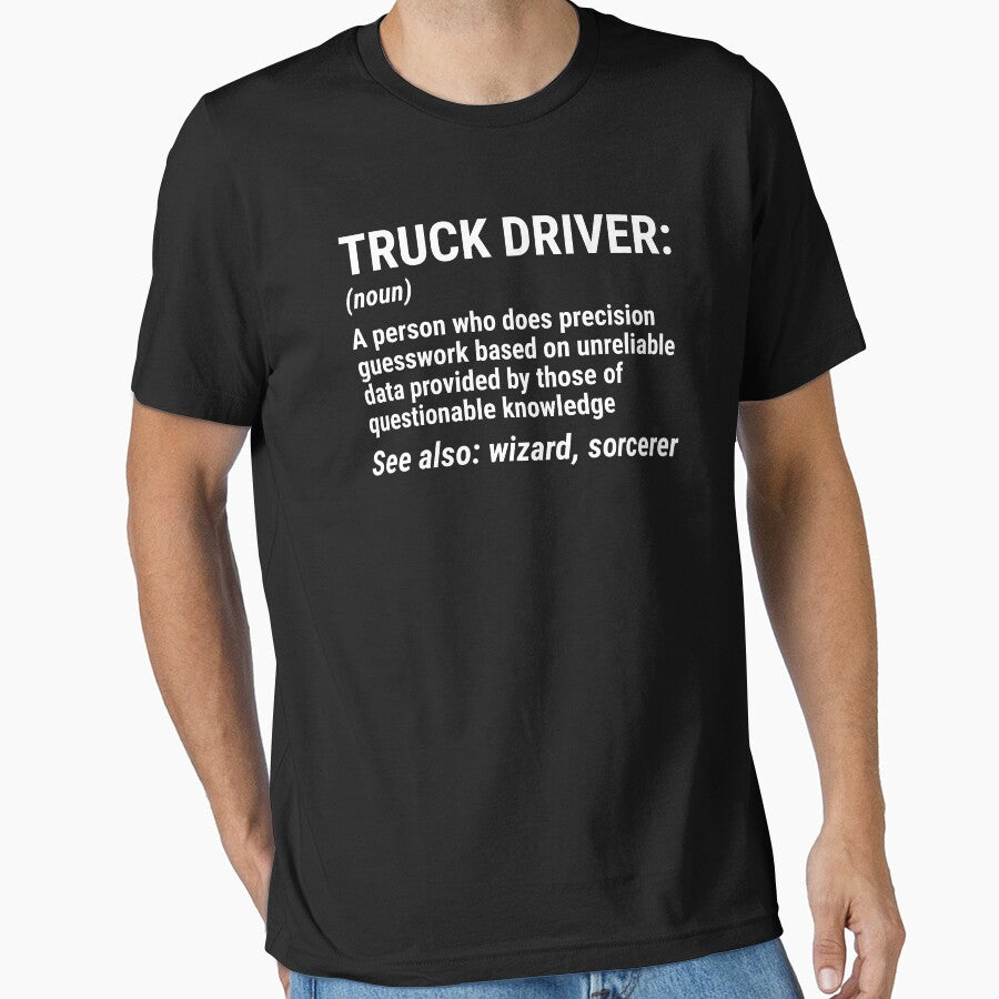 Truck Driver Definition Funny Trucker T-shirt by zcecmza