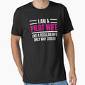 Pilot Wife Like A Regular Wife Funny T-shirt by zcecmza