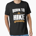Born To Hike Forced To Work by Sinjy