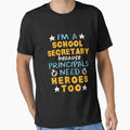 I'm a School Secretary Because Principals Need Heroes Too by jaygo