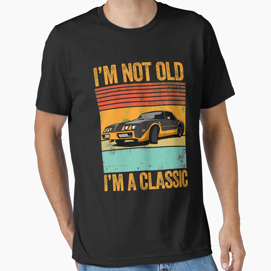 I'm Not Old I'm A Classic Funny Car Gift by LADistrictGarb