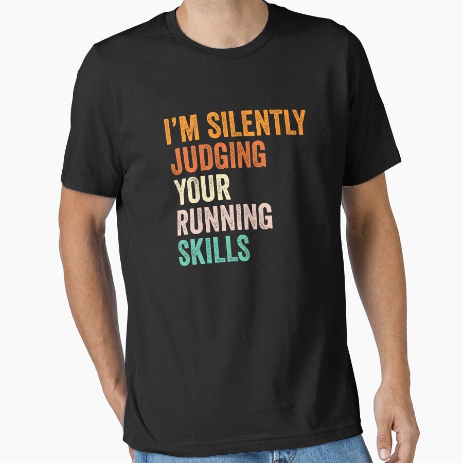 I'm Silently Judging Your Running Skills T Shirt, Funny Cool Running Lovers Mens Womens Girls Birthday Christmas Gift Idea by xlnv