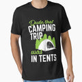 Dude,that camping trip was in tents by DR-STORE